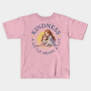Kindness - a little means a lot Kids T-Shirt